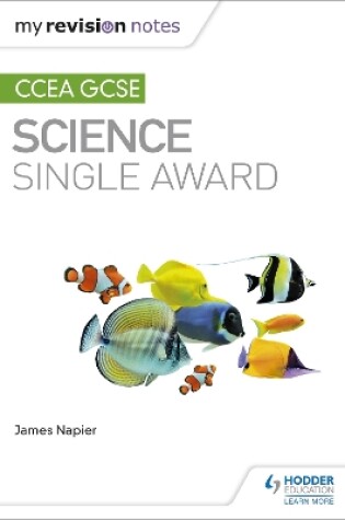 Cover of My Revision Notes: CCEA GCSE Science Single Award