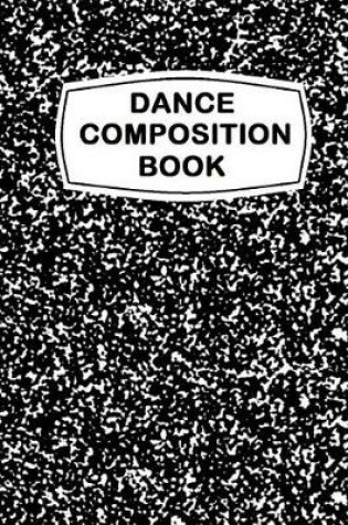 Cover of Dance Composition Book