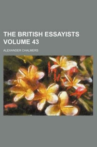 Cover of The British Essayists Volume 43