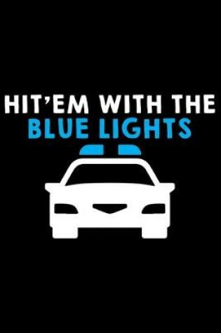 Cover of Hit'em With The Blue Lights