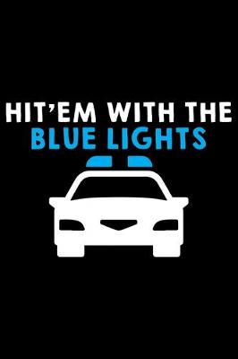 Book cover for Hit'em With The Blue Lights