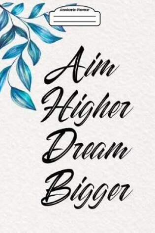 Cover of Academic Planner 2019-2020 - Aim Higher Dream Bigger