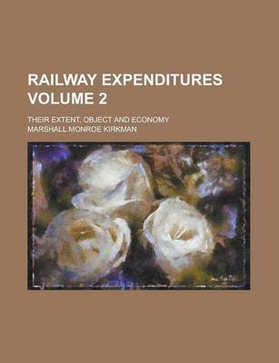 Book cover for Railway Expenditures; Their Extent, Object and Economy