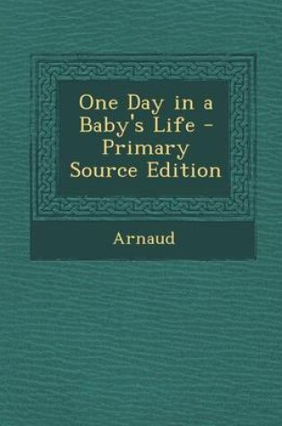 Cover of One Day in a Baby's Life