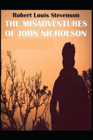 Cover of The Misadventures of John Nicholson Annotated(Illustrated edition)