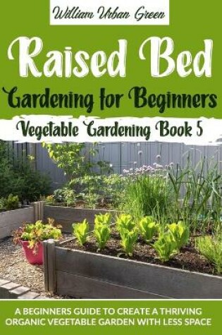 Cover of Raised Bed Gardening for Beginners