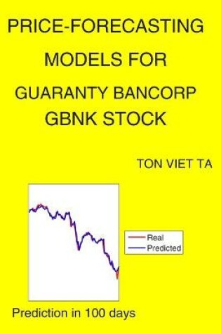 Cover of Price-Forecasting Models for Guaranty Bancorp GBNK Stock