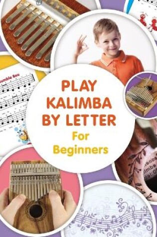 Cover of Play Kalimba by Letter - For Beginners