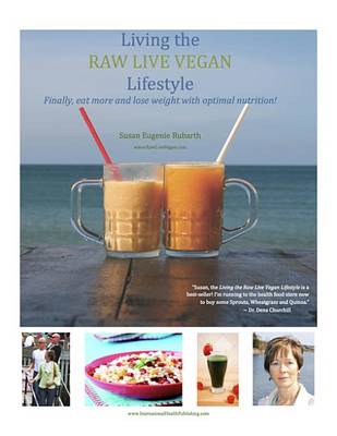 Book cover for Living the Raw Live Vegan Lifestyle - Finally Eat More and Lose Weight with Optimal Nutrition