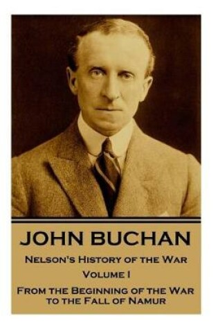Cover of John Buchan - Nelson's History of the War - Volume I (of XXIV)