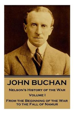 Book cover for John Buchan - Nelson's History of the War - Volume I (of XXIV)