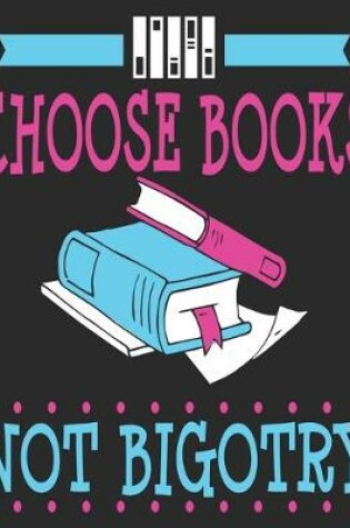 Cover of Choose Books Not Bigotry