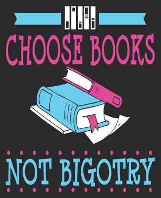 Book cover for Choose Books Not Bigotry