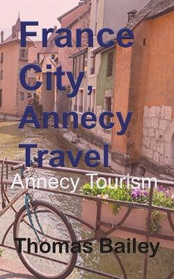 Book cover for France City, Annecy Travel