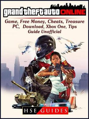 Book cover for Grand Theft Auto Online Game, Free Money, Cheats, Pc, Download, Xbox One, Tips, Guide Unofficial