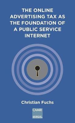 Book cover for The Online Advertising Tax as the Foundation of a Public Service Internet