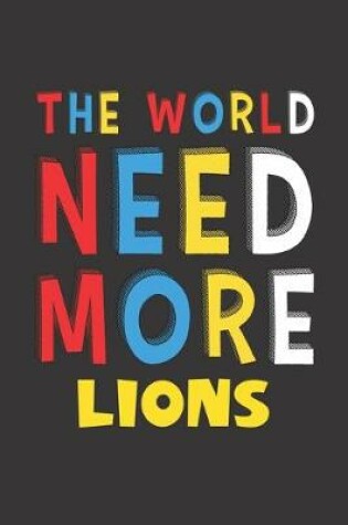 Cover of The World Need More Lions
