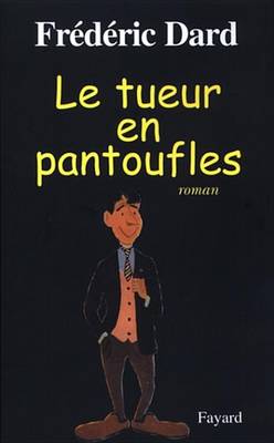 Book cover for Le Tueur En Pantoufles