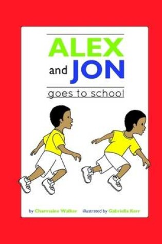 Cover of Alex and Jon Goes to School