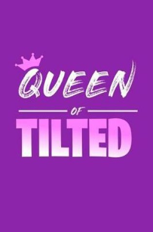 Cover of Queen of Tilted