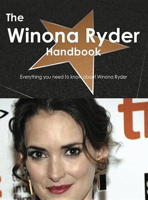 Book cover for The Winona Ryder Handbook - Everything You Need to Know about Winona Ryder