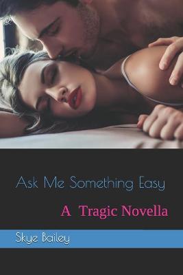 Book cover for Ask Me Something Easy