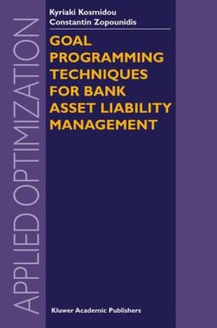 Cover of Goal Programming Techniques for Bank Asset Liability Management