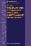 Book cover for Goal Programming Techniques for Bank Asset Liability Management
