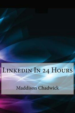 Cover of Linkedin in 24 Hours