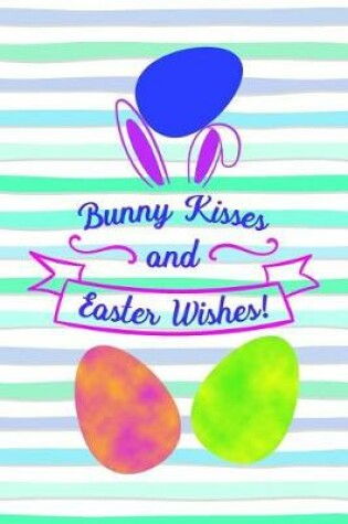 Cover of Bunny Kisses and Easter Wishes!
