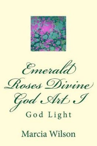 Cover of Emerald Roses Divine God Art I