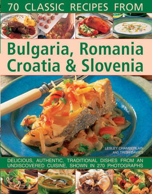 Book cover for 70 Classic Recipes from Bulgaria, Romania, Croatia & Slovenia