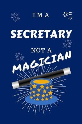 Book cover for I'm A Secretary Not A Magician