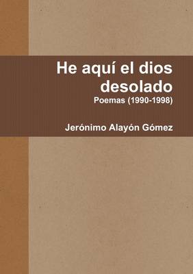 Book cover for He Aqui El Dios Desolado