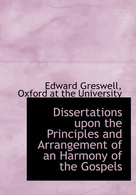 Book cover for Dissertations Upon the Principles and Arrangement of an Harmony of the Gospels