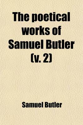 Book cover for The Poetical Works of Samuel Butler (Volume 2)