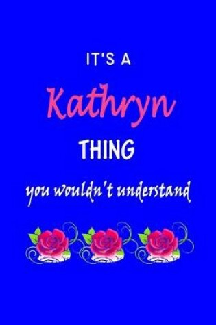 Cover of It's A Kathryn Thing You Wouldn't Understand