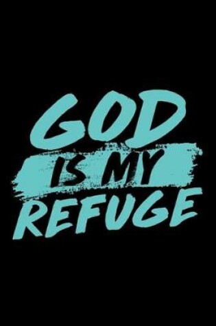 Cover of God is My Refuge