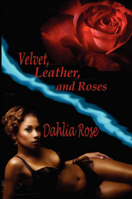 Book cover for Velvet, Leather, and Roses