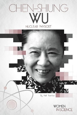 Book cover for Chien-Shiung Wu: Nuclear Physicist