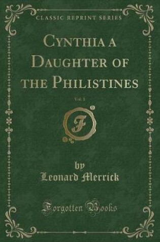 Cover of Cynthia a Daughter of the Philistines, Vol. 1 (Classic Reprint)