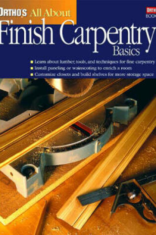 Cover of Ortho's All About Finish Carpentry Basics