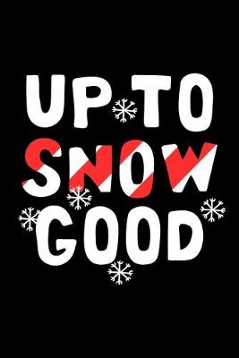 Book cover for Up To Snow Good