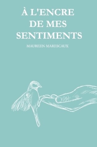 Cover of À l'Encre De Mes Sentiments