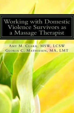 Cover of Working with Domestic Violence Survivors as a Massage Therapist