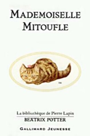 Cover of Mademoiselle Mitoufle (The Story of Miss Moppet)