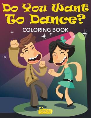 Book cover for Do You Want to Dance? Coloring Book