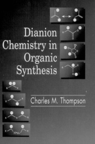 Cover of Dianion Chemistry in Organic Synthesis