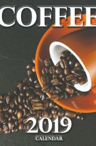 Cover of Coffee 2019 Calendar