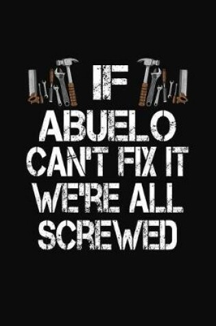 Cover of If Abuelo Can't Fix We're All Screwed